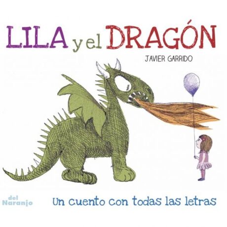 Lila y el dragón. Un cuento con todas las letras